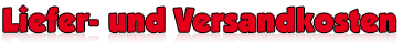 Liefer- und Versandkosten